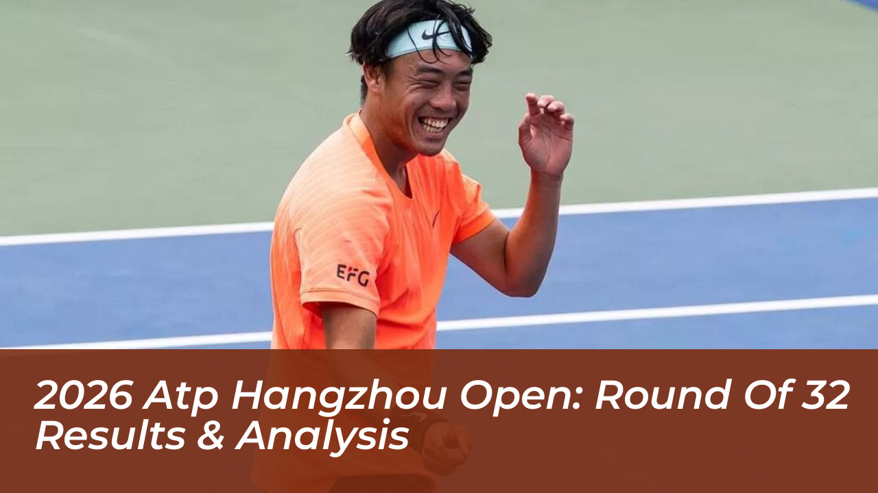 2026 atp hangzhou open round of 32 results analysis BbJM
