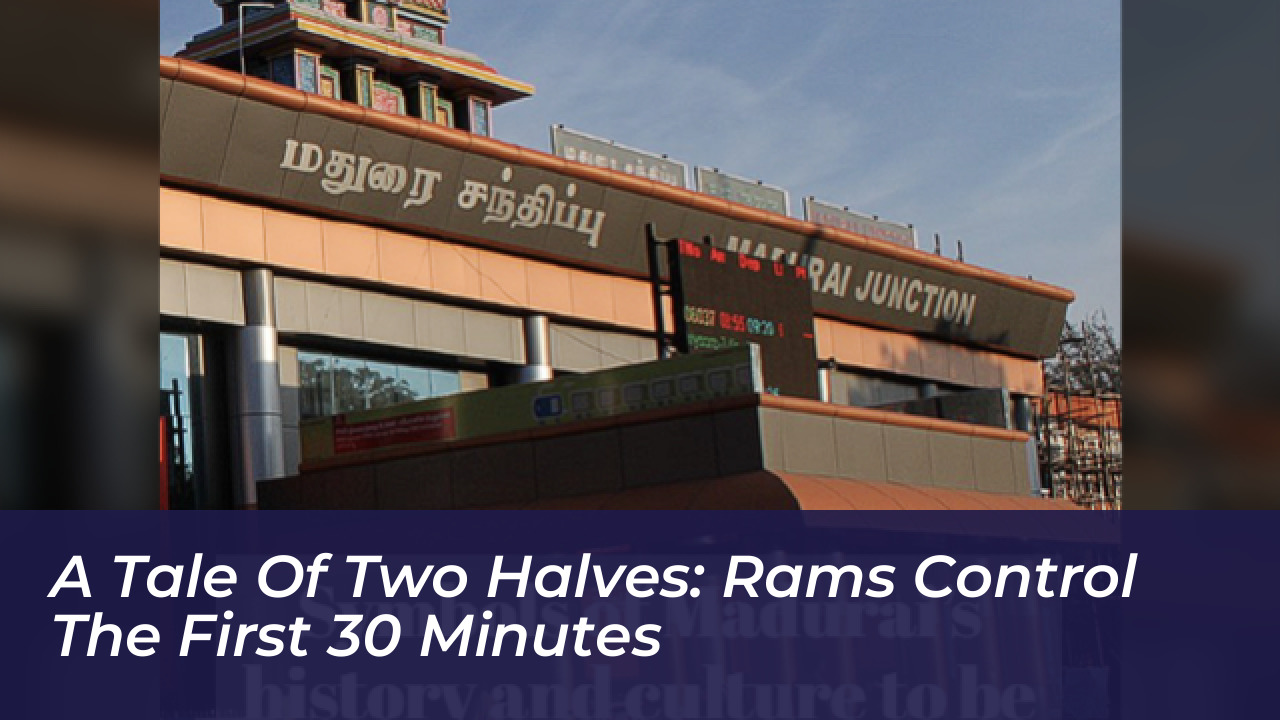 A Tale of Two Halves: Rams Control the First 30 Minutes