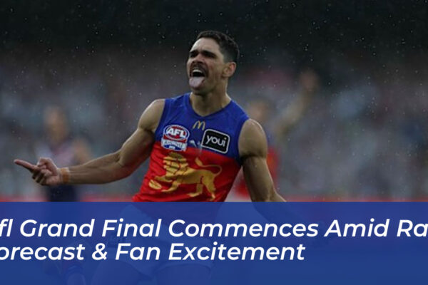afl grand final commences amid rain forecast fan excitement flOJ