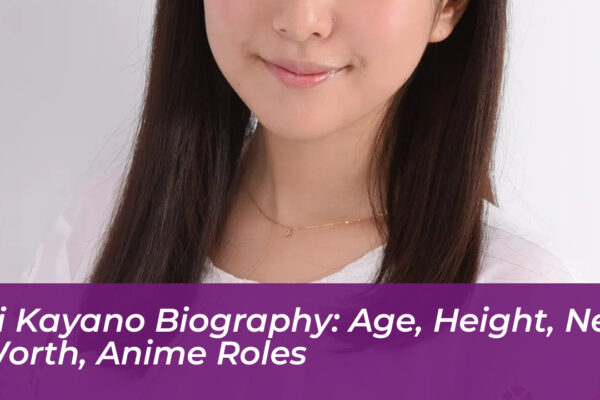 ai kayano biography age height net worth anime roles e8MV