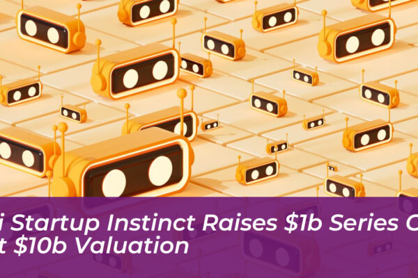 ai startup instinct raises 1b series c at 10b valuation VUiC