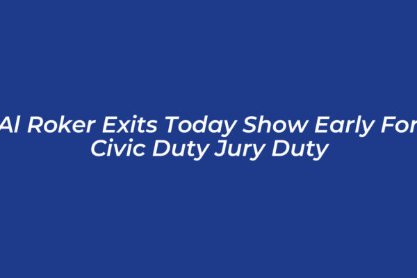 al roker exits today show early for civic duty jury duty 8SdK