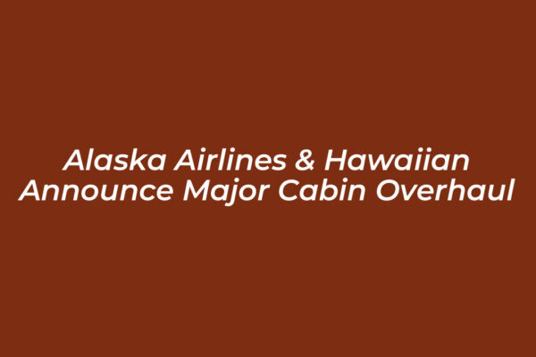 alaska airlines hawaiian announce major cabin overhaul UBiS
