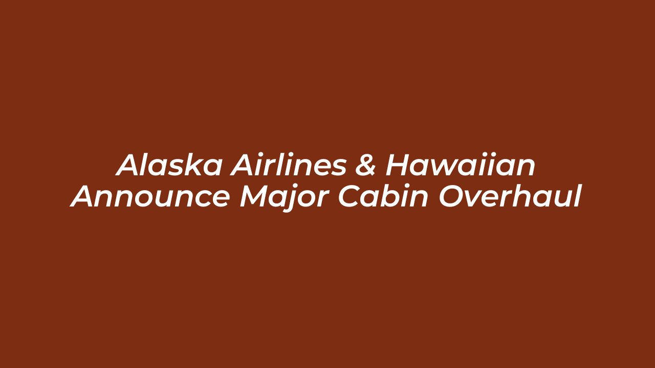 alaska airlines hawaiian announce major cabin overhaul UBiS