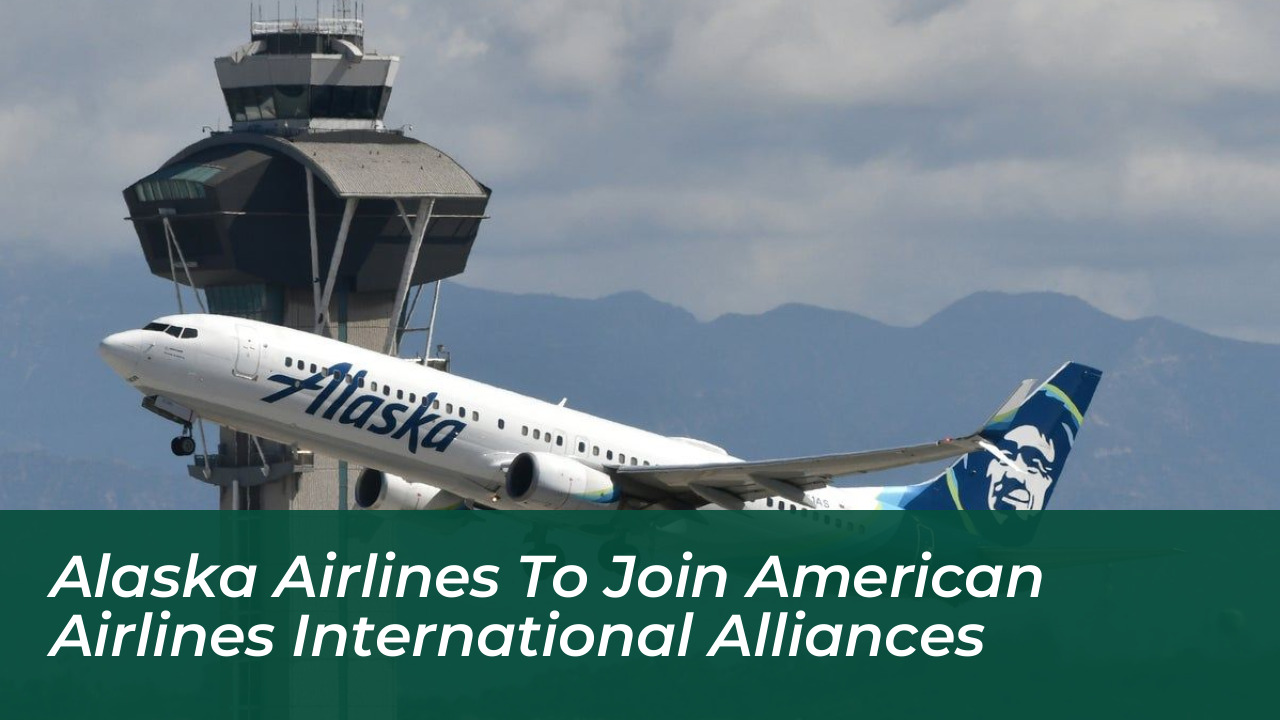 alaska airlines to join american airlines international alliances poUY