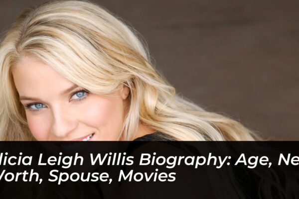 alicia leigh willis biography age net worth spouse movies swfw