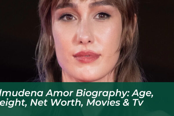 almudena amor biography age height net worth movies tv Jbib