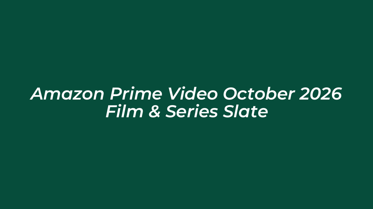 amazon prime video october 2026 film series slate BoO5