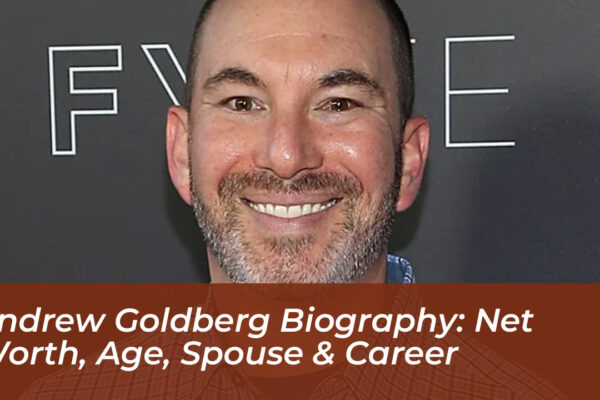 andrew goldberg biography net worth age spouse career dJm7