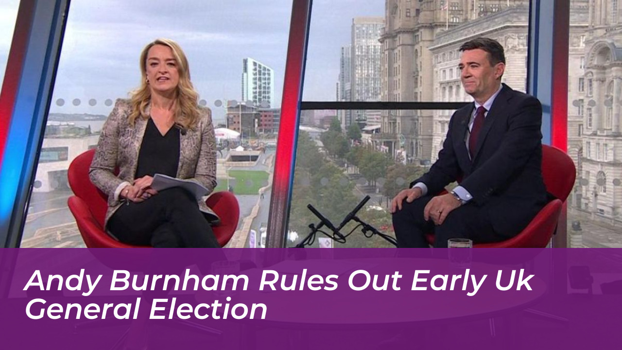 andy burnham rules out early uk general election ISi3