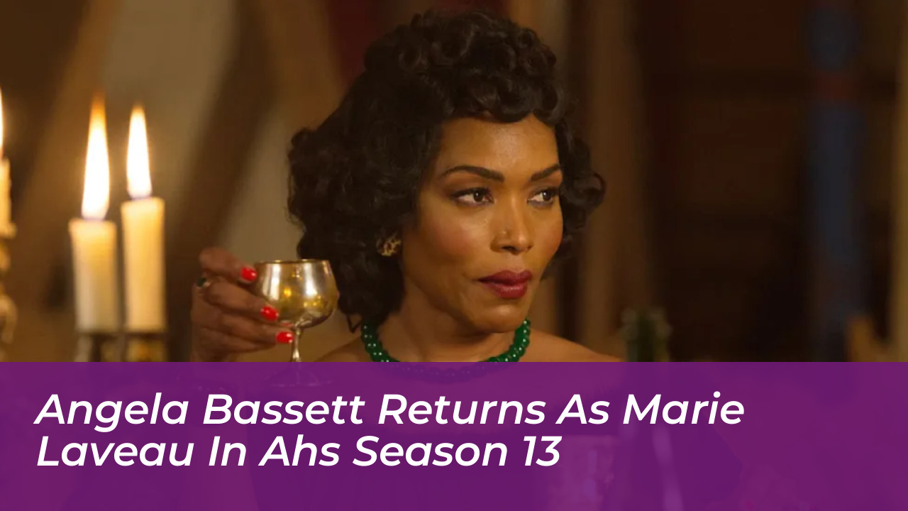 angela bassett returns as marie laveau in ahs season 13 ZLEY