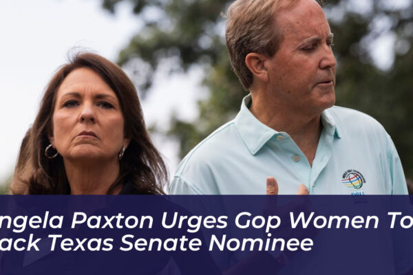 angela paxton urges gop women to back texas senate nominee 1Zb8