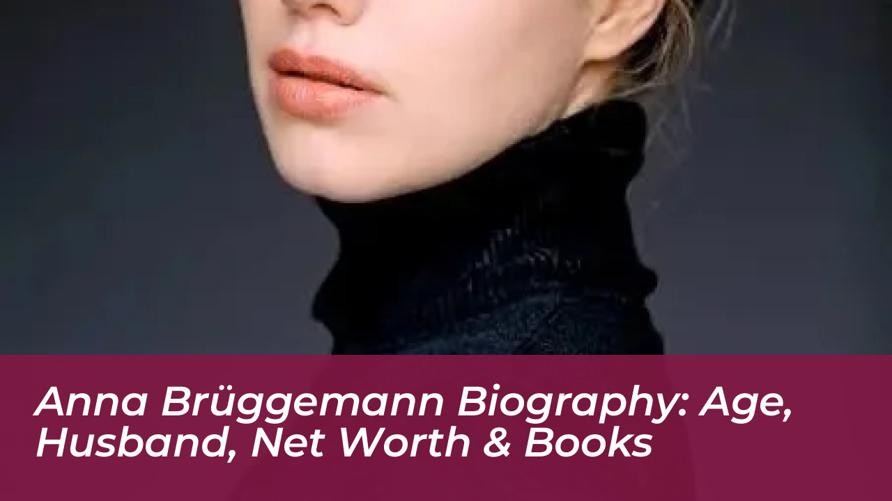 anna bruggemann biography age husband net worth books