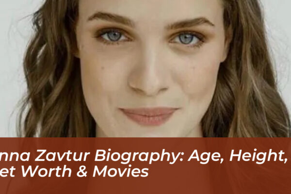 anna zavtur biography age height net worth movies ilYk