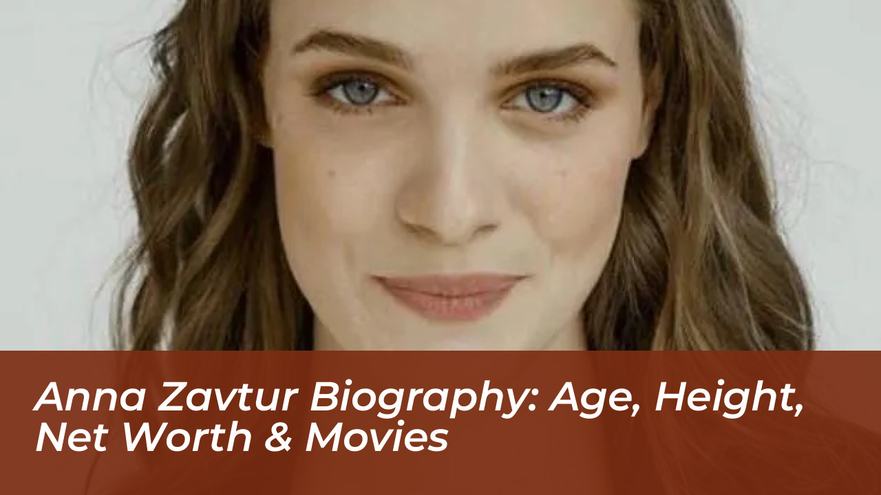 anna zavtur biography age height net worth movies ilYk