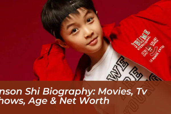 anson shi biography movies tv shows age net worth sQ3x