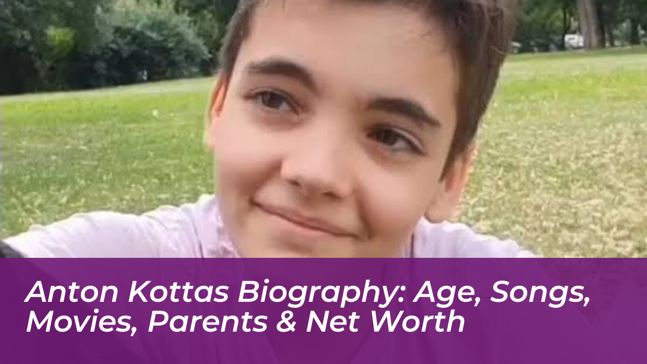 anton kottas biography age songs movies parents net worth CTQl