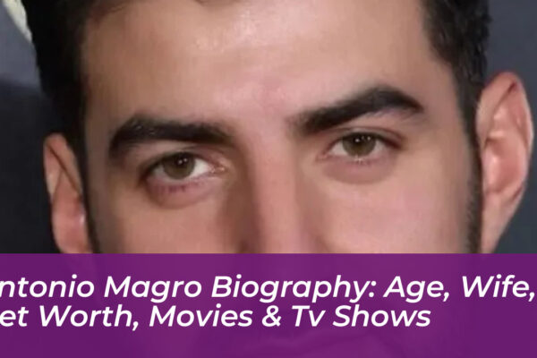 antonio magro biography age wife net worth movies tv shows R4Jr