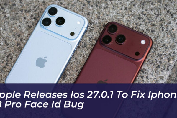 apple releases ios 27 0 1 to fix iphone 18 pro face id bug ad7g