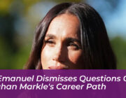ari emanuel dismisses questions on meghan markles career path 8fP9