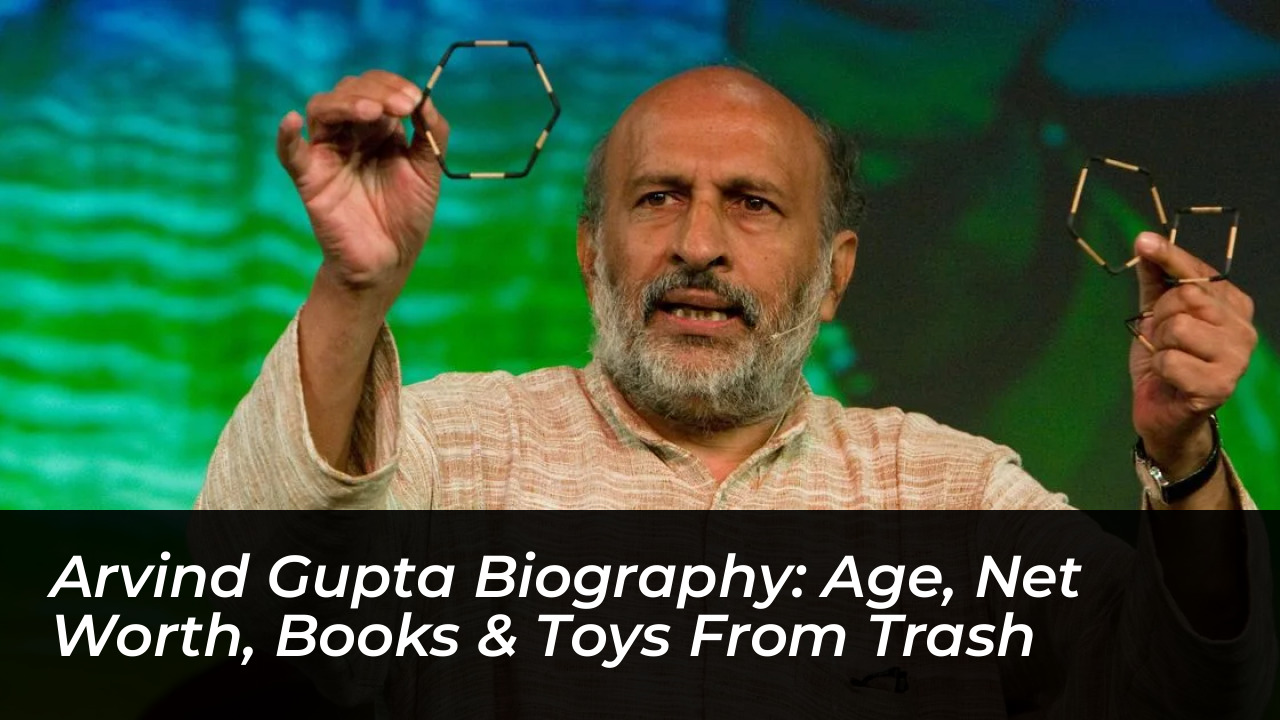 arvind gupta biography age net worth books toys from trash C73j