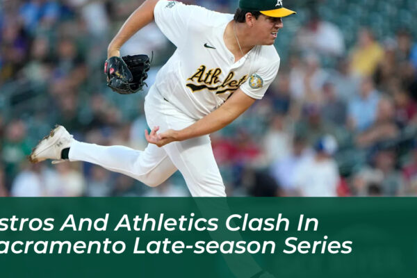 astros and athletics clash in sacramento late season series sNEa