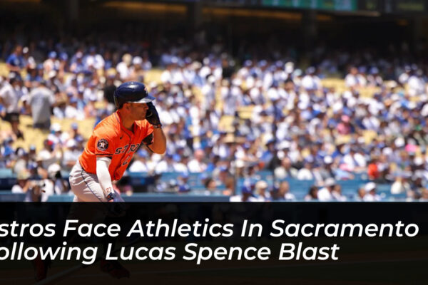astros face athletics in sacramento following lucas spence blast lZcF
