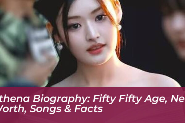 athena biography fifty fifty age net worth songs facts AGhZ