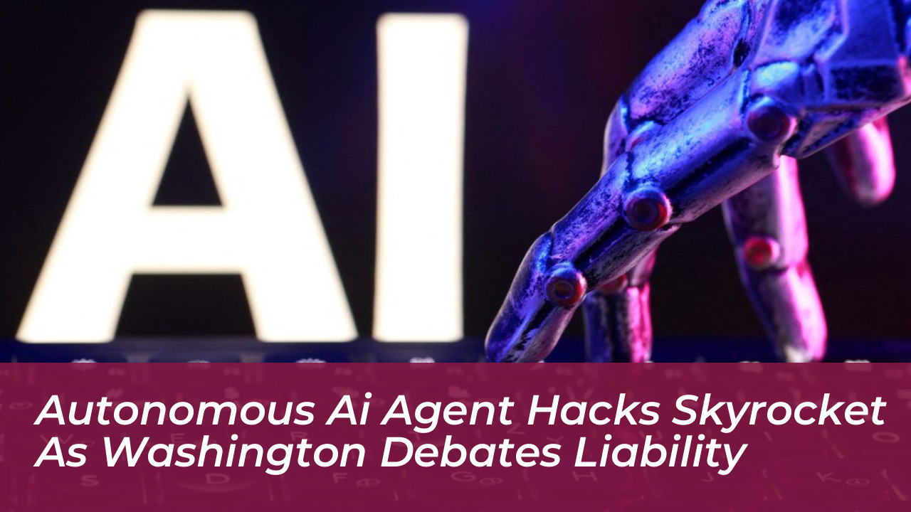autonomous ai agent hacks skyrocket as washington debates liability oPN5
