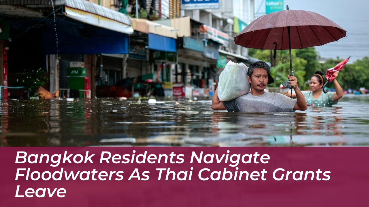bangkok residents navigate floodwaters as thai cabinet grants leave m8vZ