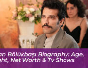baran bolukbasi biography age height net worth tv shows AYUA