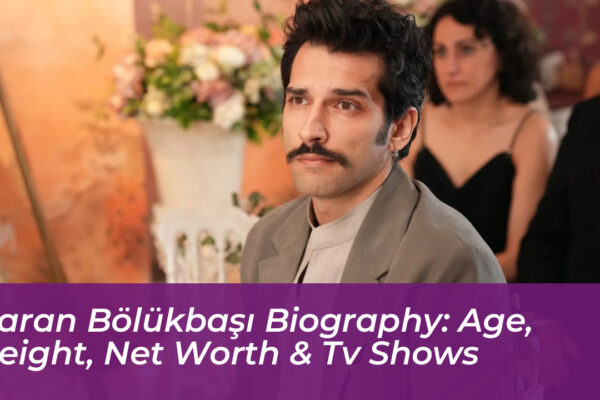 baran bolukbasi biography age height net worth tv shows AYUA