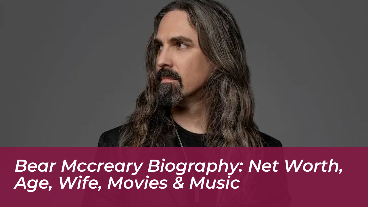bear mccreary biography net worth age wife movies music 4ThT