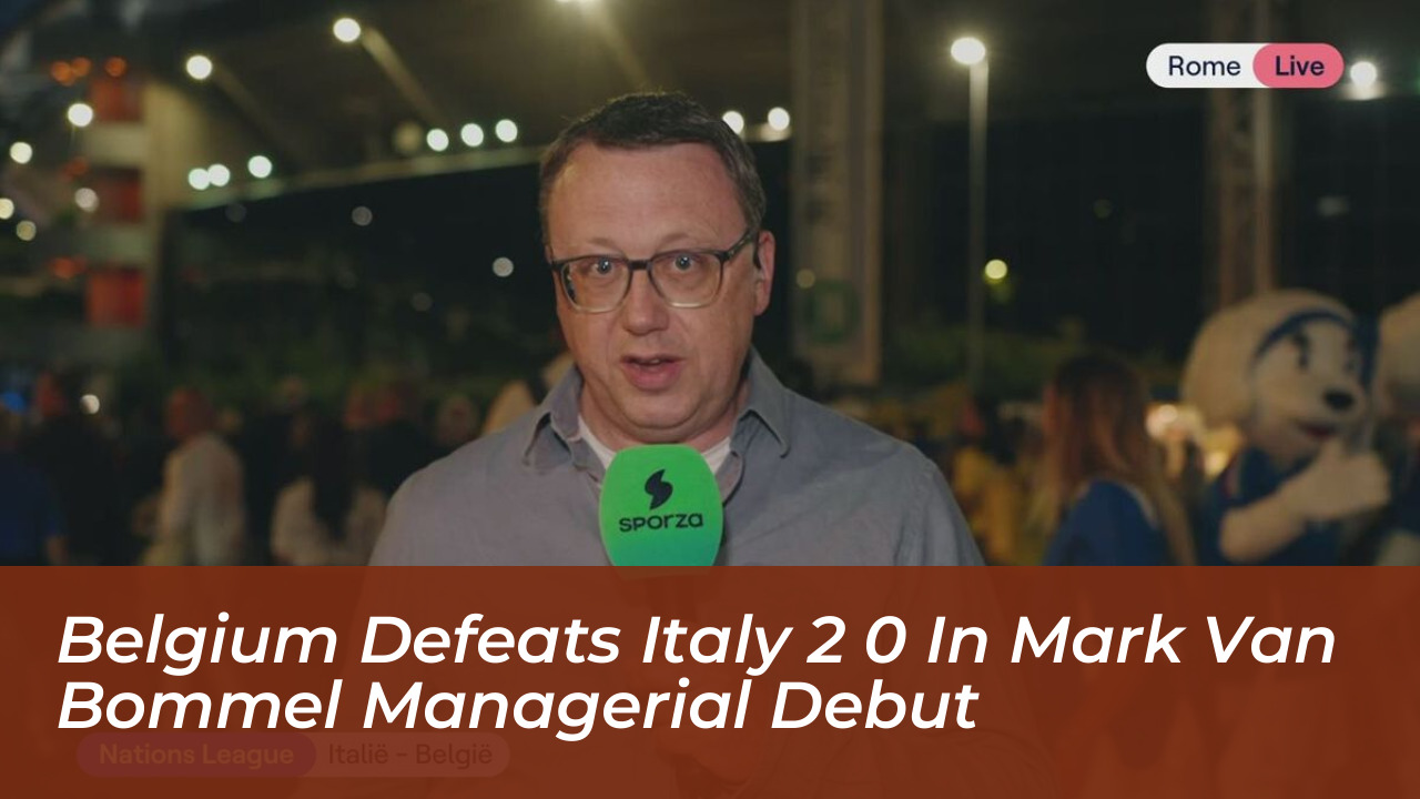 belgium defeats italy 2 0 in mark van bommel managerial debut