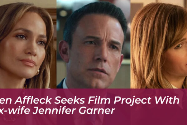 ben affleck seeks film project with ex wife jennifer garner Pc9N