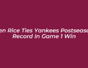 ben rice ties yankees postseason record in game 1 win Q7Ez