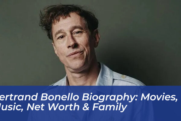 bertrand bonello biography movies music net worth family WZAh