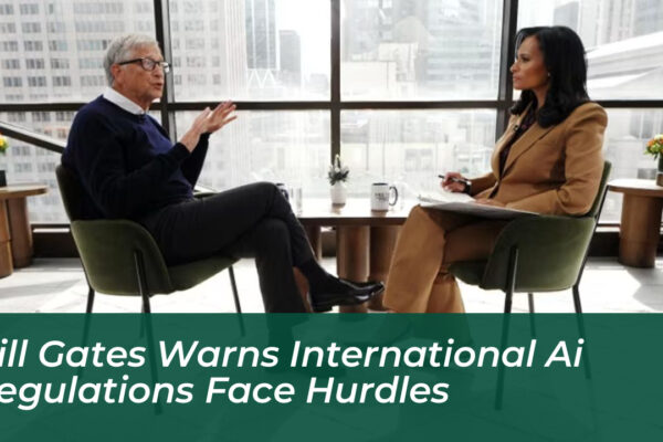 bill gates warns international ai regulations face hurdles Q7Te