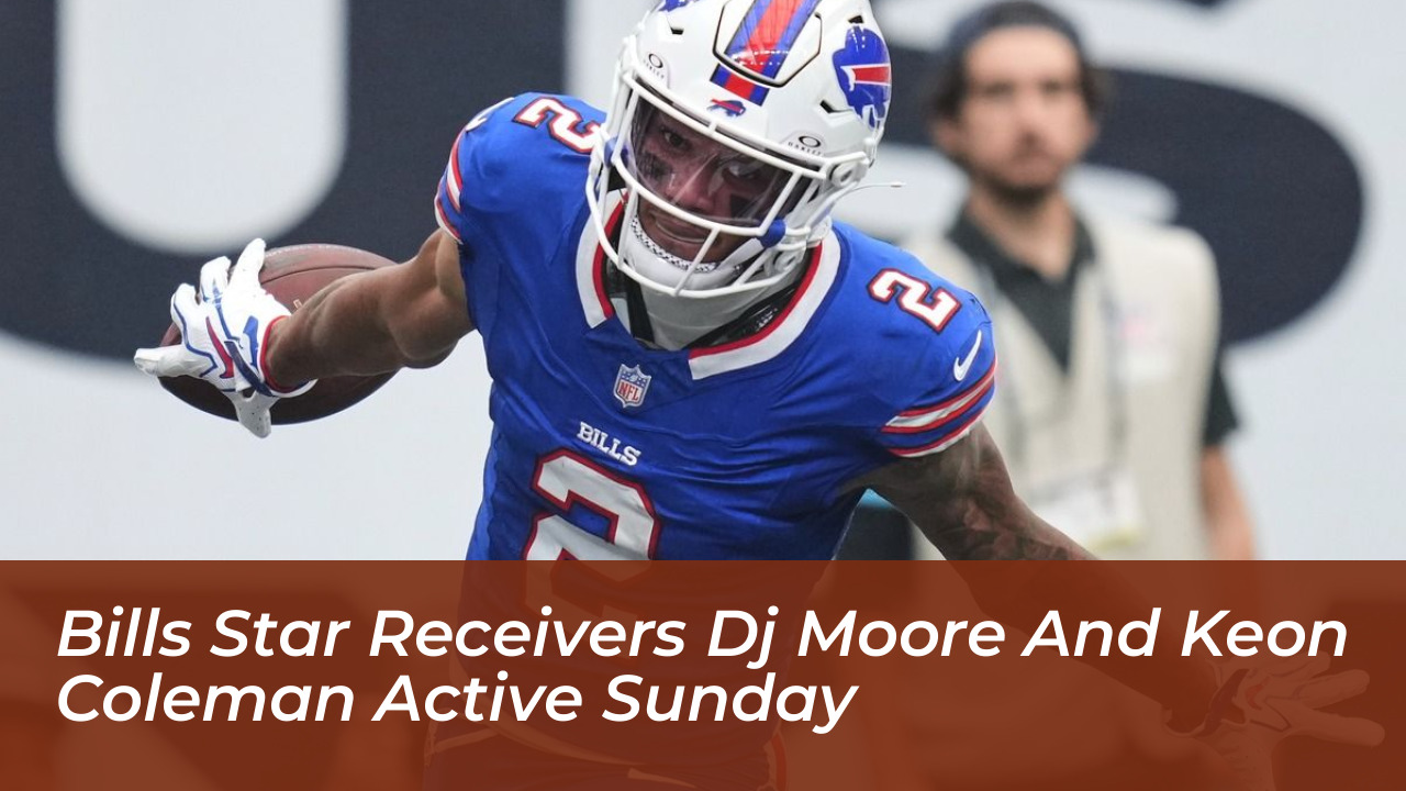 bills star receivers dj moore and keon coleman active sunday G7Sr