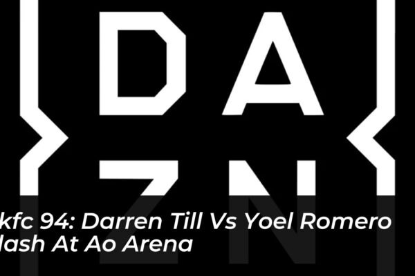 bkfc 94 darren till vs yoel romero clash at ao arena UK60