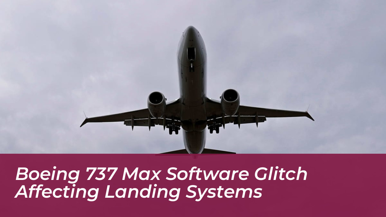 boeing 737 max software glitch affecting landing systems KERl