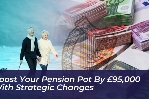 boost your pension pot by 95000 with strategic changes TED9