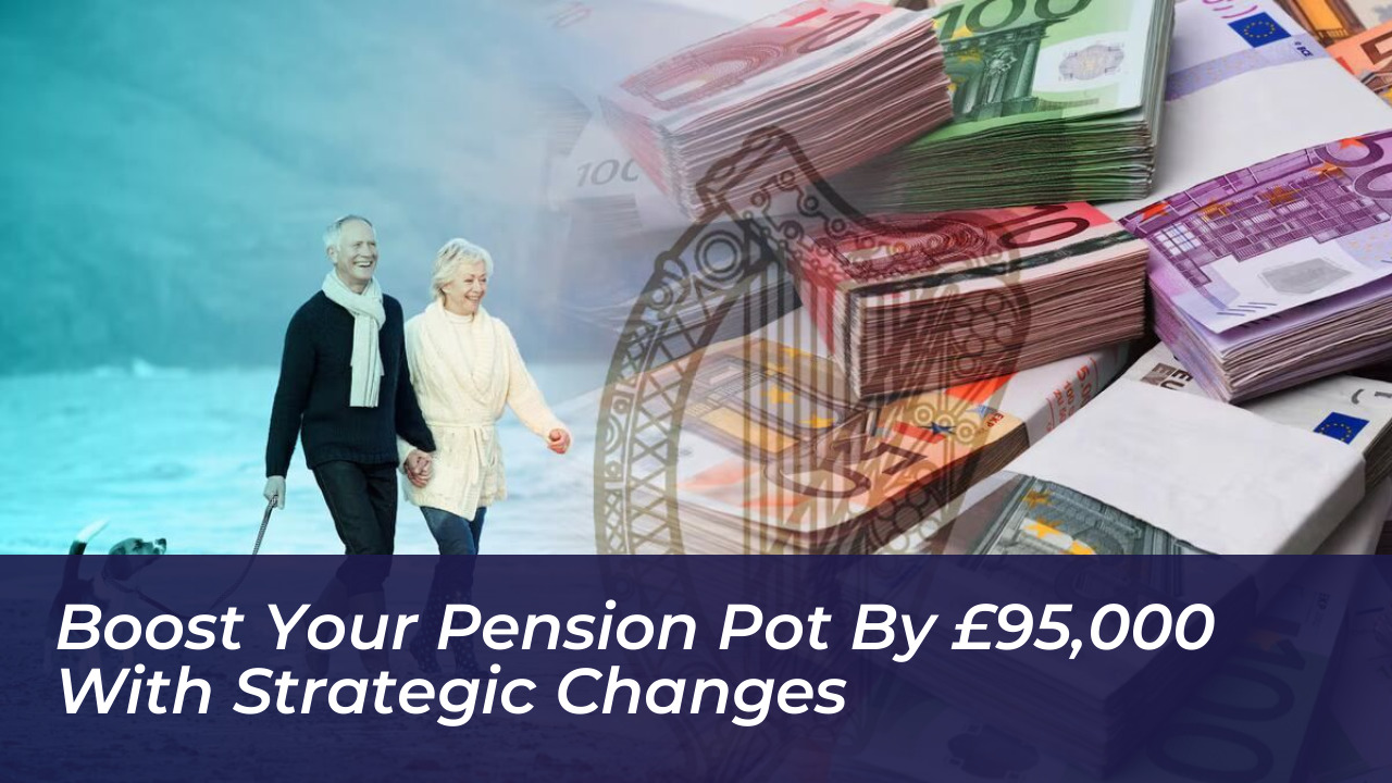 boost your pension pot by 95000 with strategic changes TED9