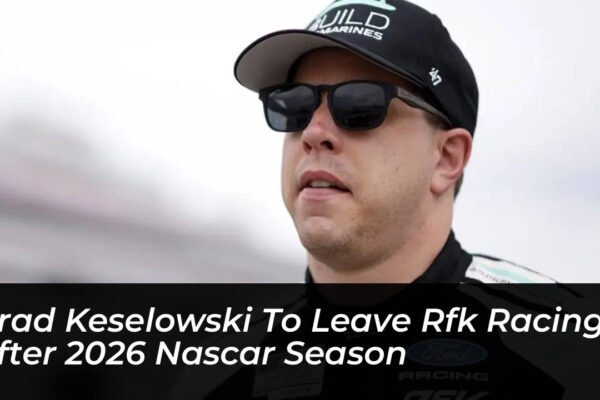 brad keselowski to leave rfk racing after 2026 nascar season jYgT