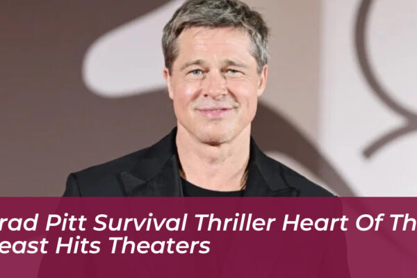 brad pitt survival thriller heart of the beast hits theaters 72qN