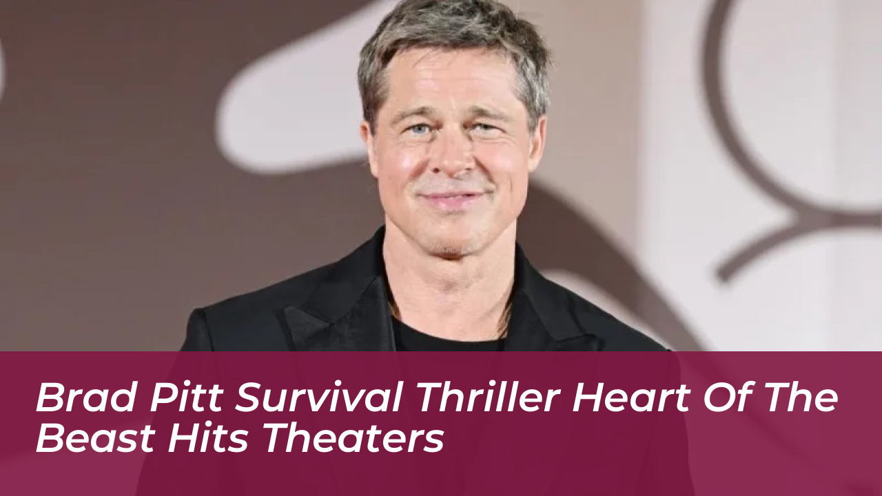 brad pitt survival thriller heart of the beast hits theaters 72qN