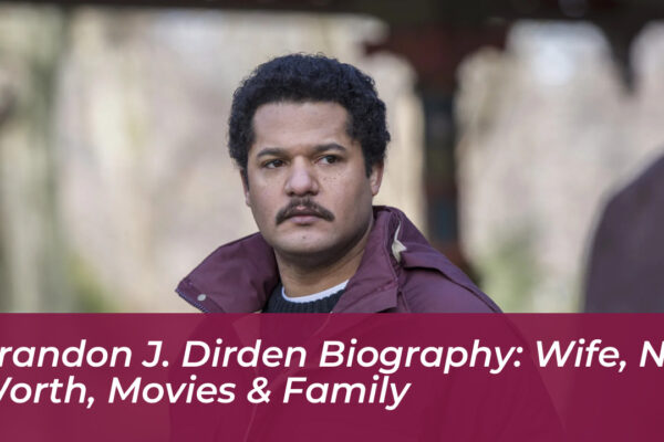 brandon j dirden biography wife net worth movies family Wi3Z