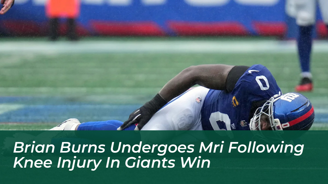 brian burns undergoes mri following knee injury in giants win ZUga