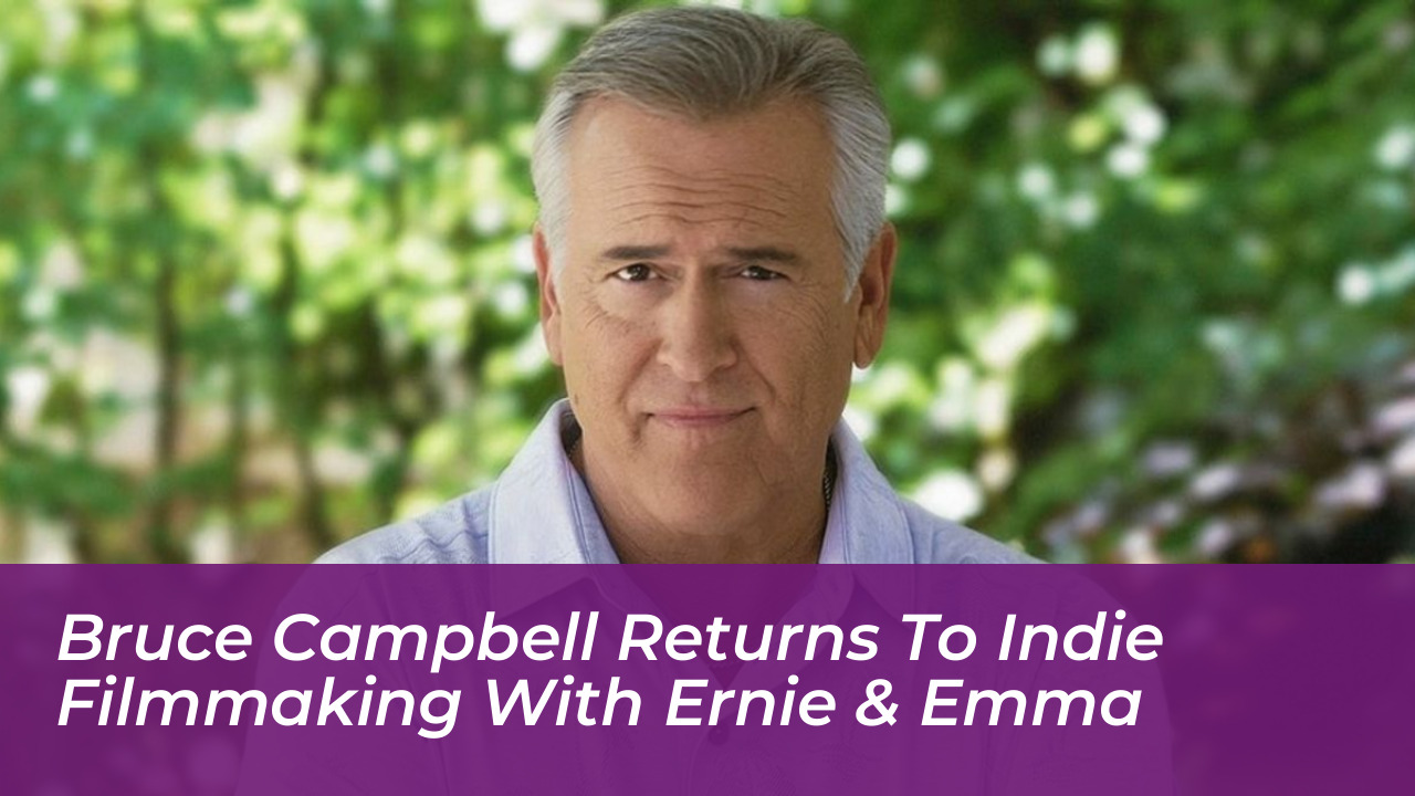 bruce campbell returns to indie filmmaking with ernie emma jy9Y