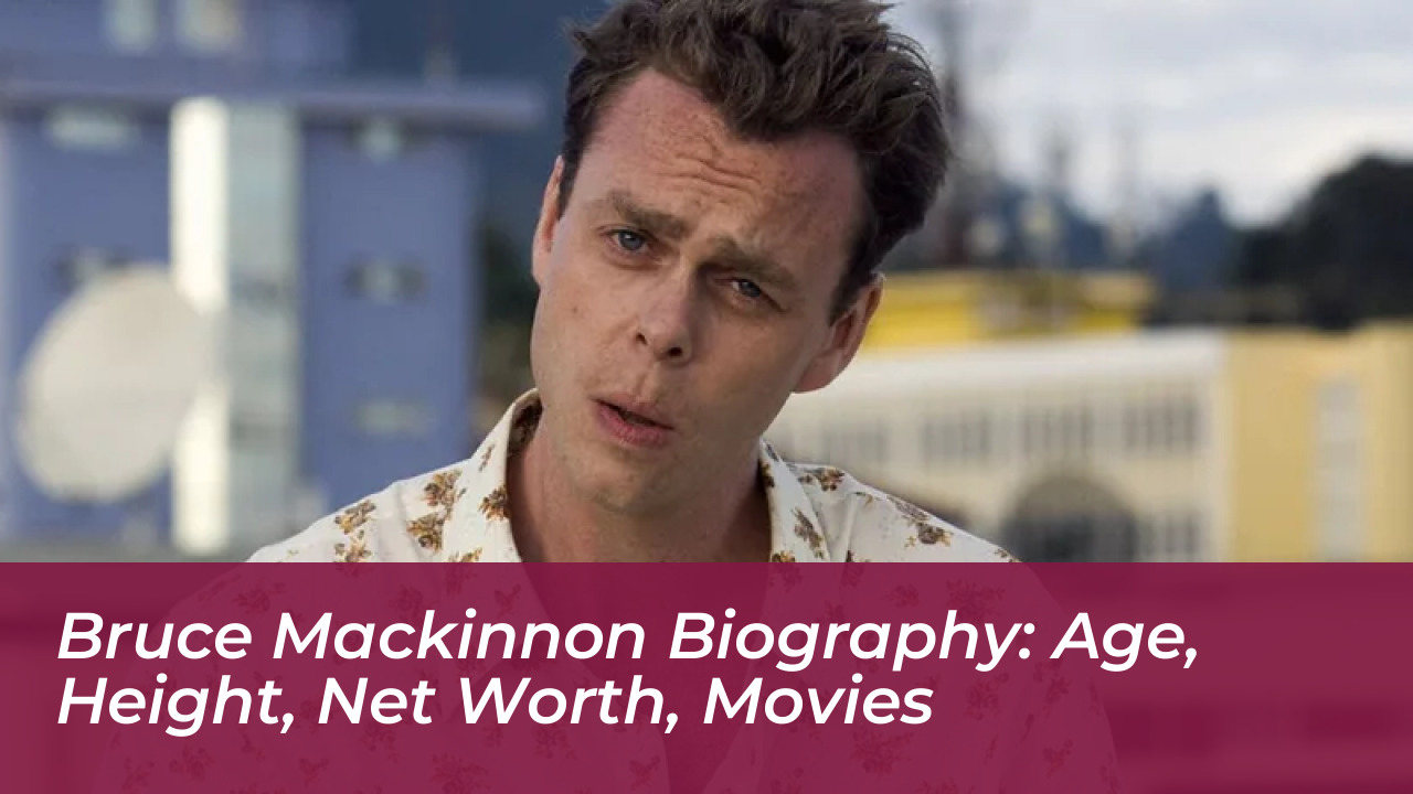 bruce mackinnon biography age height net worth movies fluE